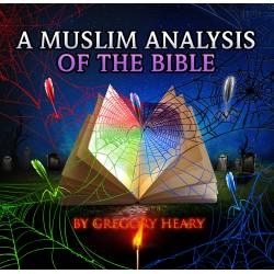 Islamic Gifts A Muslim Analysis of the Bible eBook by Gregory Heary - Islamic Studies - Bible Analysis - Downloadable at Riwaya