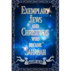 Islamic Gifts Exemplary Jews and Christians who became Sahabah eBook by Gregory Heary - Islamic Book - Companions of Prophet Muhammad - Downloadable at Riwaya