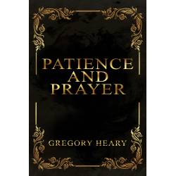 Islamic Gifts Patience and Prayer eBook by Gregory Heary - The Power of Patience and Prayer - Quranic and Hadith Teachings - Downloadable at Riwaya