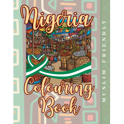 Islamic Gifts Nigeria Colouring Book: From Lagos to Kano: Colour Nigeria Beautiful - Islamic Colouring Book Perfect for Adult and Kids - Muslim Relaxation Activity - Muslim Kids Activity at Riwaya