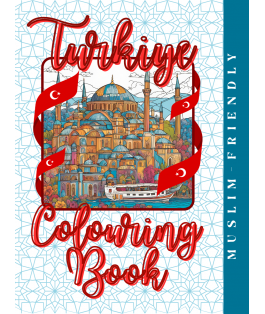 Islamic Gifts Turkiye Colouring Book: Turkish Delights: A Colouring Voyage Through Türkiye - Islamic Country Colouring Book - Islamic Colouring Activity Book - Muslim Adult, Teen or Kids Colouring Book at Riwaya