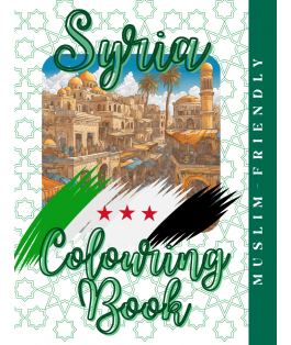 Islamic Gifts Syria Colouring Book: Colours of Syria: A Journey Through Heritage and Beauty - Islamic Country Colouring Book - Islamic Relaxation Activity Book - Muslim Colouring Book - Muslim Childrens or Adult Colouring Book at Riwaya