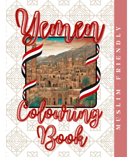 Islamic Gifts Yemen colouring Book: Colours of Yemen: A Journey Through Culture and Heritage - Islamic Country Colouring Book - Muslim Colouring Book For Adult, Teen or Kids - Muslim Childrens Educational Activity - Relaxation Activity For Muslim at Riwaya